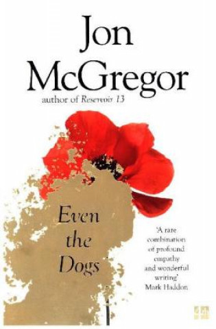 Könyv Even the Dogs Jon McGregor