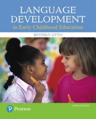 Kniha Language Development in Early Childhood Education Beverly W. Otto