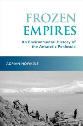 Kniha Frozen Empires Adrian Howkins