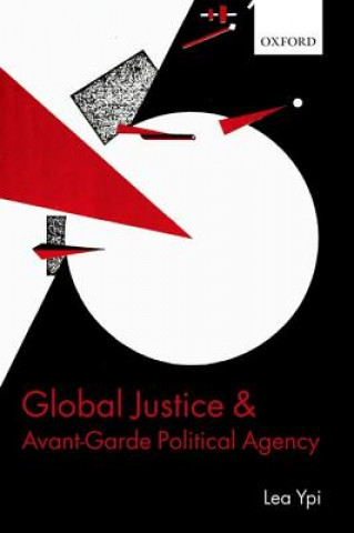 Książka Global Justice and Avant-Garde Political Agency Lea Ypi