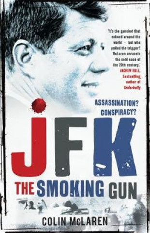 Kniha JFK: The Smoking Gun Colin McLaren