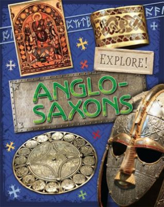 Kniha Explore!: Anglo Saxons Jane Bingham