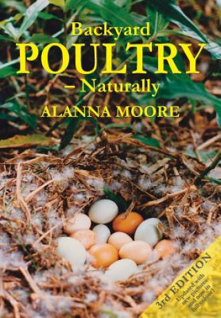 Könyv Backyard Poultry Naturally Alanna Moore