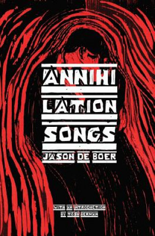 Kniha Annihilation Songs JASON DEBOER