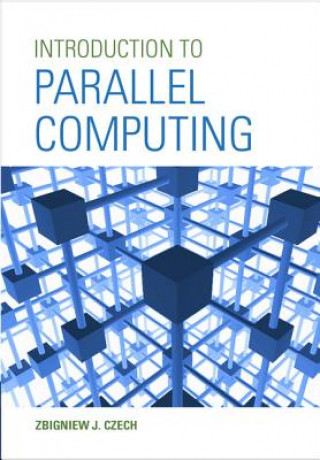 Kniha Introduction to Parallel Computing Zbigniew J. Czech