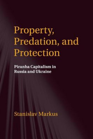 Książka Property, Predation, and Protection Stanislav Markus