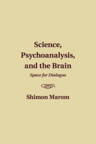 Książka Science, Psychoanalysis, and the Brain MAROM  SHIMON