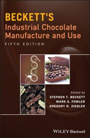 Kniha Beckett's Industrial Chocolate Manufacture and Use  5e Steve T. Beckett