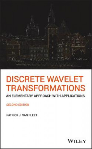 Knjiga Discrete Wavelet Transformations - An Elementary Approach with Applications, Second Edition Patrick J. Van Fleet