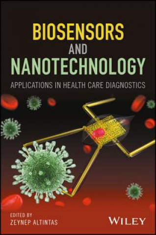 Carte Biosensors and Nanotechnology - Applications in Health Care Diagnostics Zeynep Altintas
