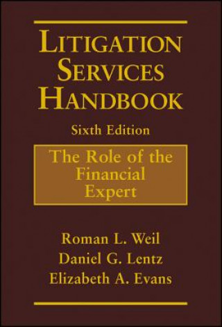 Kniha Litigation Services Handbook, 6e - The Role of the Financial Expert Roman L. Weil