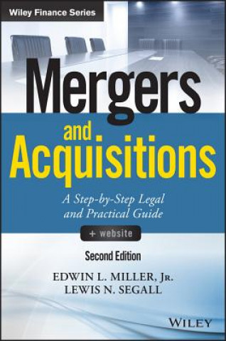 Könyv Mergers and Acquisitions - A Step-by-Step Legal and Practical Guide 2e + website Edwin L. Miller