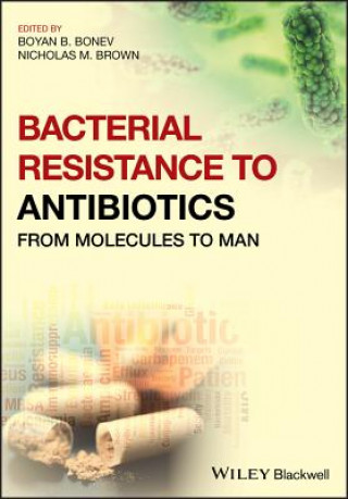 Книга Bacterial Resistance to Antibiotics - From Molecules to Man Boyan Bonev
