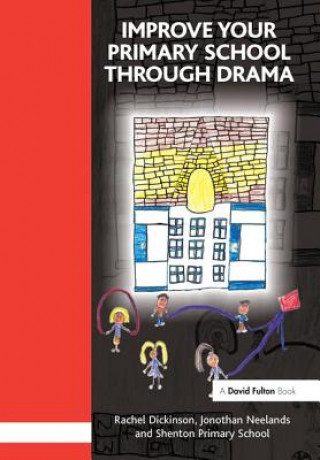 Carte Improve your Primary School Through Drama DICKINSON