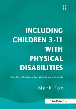 Kniha Including Children 3-11 With Physical Disabilities Fox