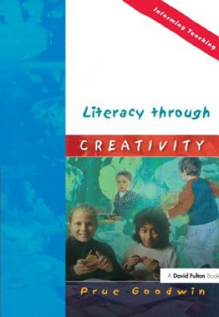Knjiga Literacy through Creativity Prue Goodwin