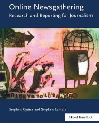 Buch Online Newsgathering: Research and Reporting for Journalism QUINN