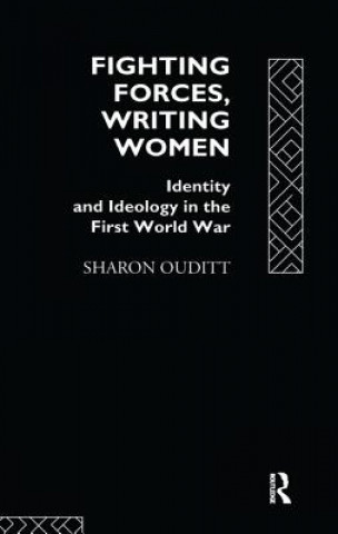Könyv Fighting Forces, Writing Women OUDITT