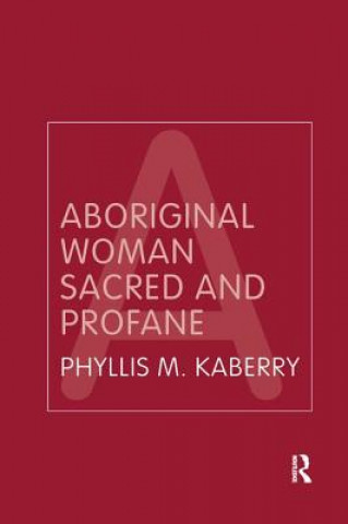 Kniha Aboriginal Woman Sacred and Profane KABERRY