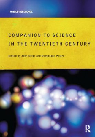 Carte Companion Encyclopedia of Science in the Twentieth Century 