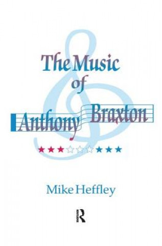 Könyv Music of Anthony Braxton HEFFLEY