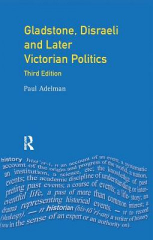 Kniha Gladstone, Disraeli and Later Victorian Politics ADELMAN