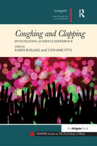 Kniha Coughing and Clapping: Investigating Audience Experience Karen Burland