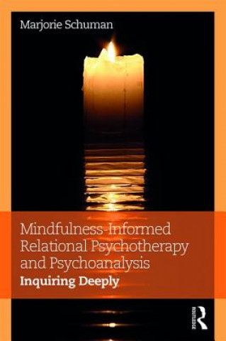 Książka Mindfulness-Informed Relational Psychotherapy and Psychoanalysis Marjorie Schuman