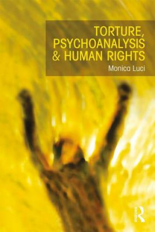 Carte Torture, Psychoanalysis and Human Rights Monica Luci