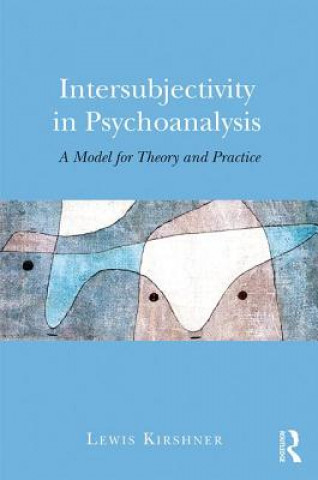 Kniha Intersubjectivity in Psychoanalysis Lewis A. Kirshner