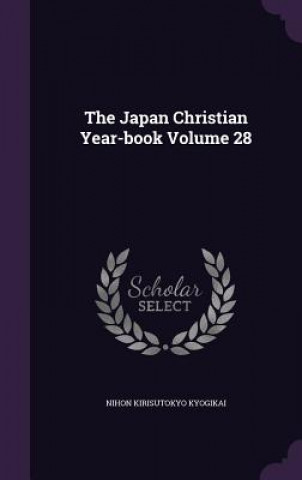Kniha Japan Christian Year-Book Volume 28 Nihon Kirisutokyo Kyogikai