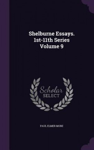 Kniha Shelburne Essays. 1st-11th Series Volume 9 Paul Elmer More