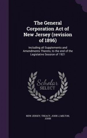 Kniha General Corporation Act of New Jersey (Revision of 1896) New Jersey