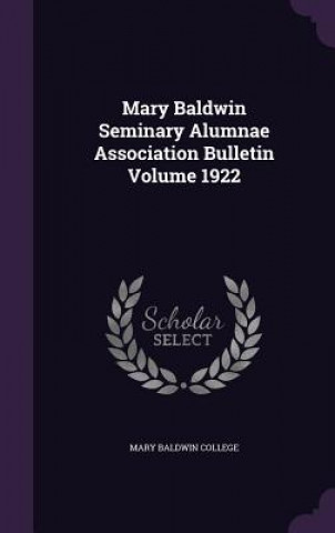 Carte Mary Baldwin Seminary Alumnae Association Bulletin Volume 1922 Mary Baldwin College