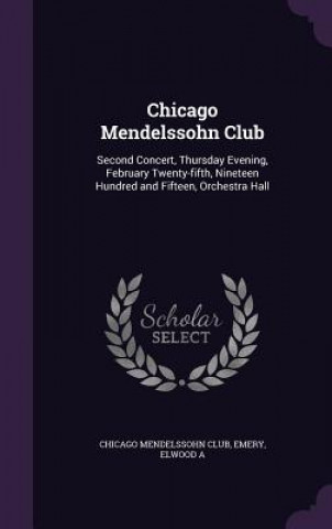 Kniha Chicago Mendelssohn Club Chicago Mendelssohn Club