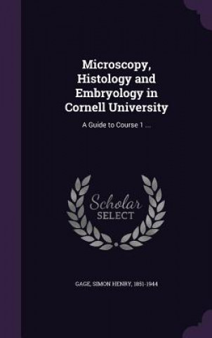 Книга Microscopy, Histology and Embryology in Cornell University 