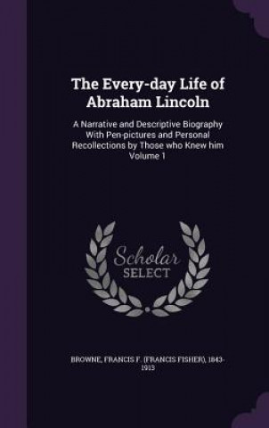 Carte Every-Day Life of Abraham Lincoln 