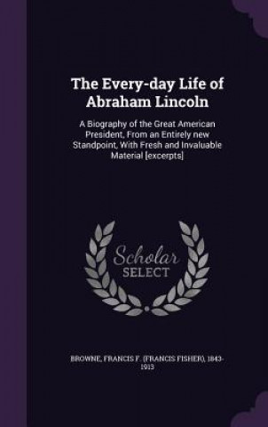 Carte Every-Day Life of Abraham Lincoln 