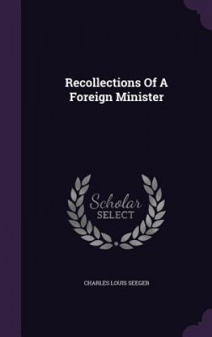 Buch Recollections of a Foreign Minister Charles Louis Seeger