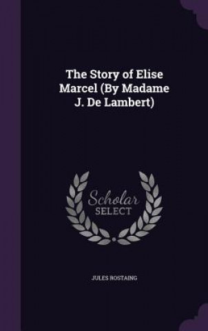 Book Story of Elise Marcel (by Madame J. de Lambert) Jules Rostaing