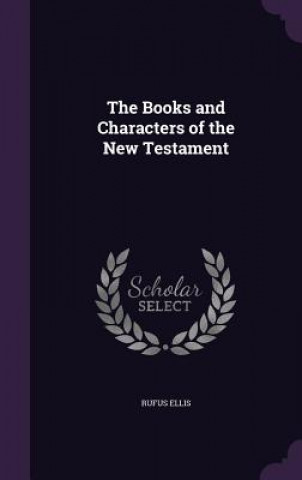 Kniha Books and Characters of the New Testament Rufus Ellis