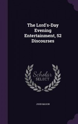 Książka Lord's-Day Evening Entertainment, 52 Discourses Mason