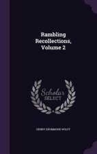 Könyv Rambling Recollections, Volume 2 Henry Drummond Wolff