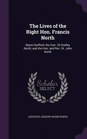 Carte Lives of the Right Hon. Francis North Augustus Jessopp