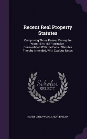 Книга Recent Real Property Statutes Harry Greenwood