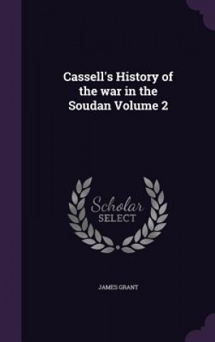 Knjiga Cassell's History of the War in the Soudan Volume 2 James Grant