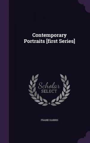 Kniha Contemporary Portraits [First Series] Harris