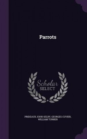 Kniha Parrots Prideaux John Selby