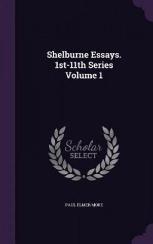 Kniha Shelburne Essays. 1st-11th Series Volume 1 Paul Elmer More