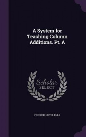Книга System for Teaching Column Additions. PT. a Frederic Lister Burk